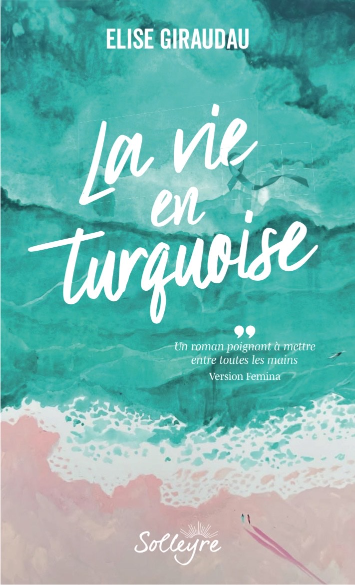 La vie en turquoise Elise Giraudau